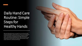 Daily Hand Care Routine: Simple Steps for Healthy Hands