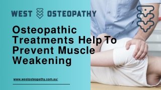 Osteopathic Treatments Help To Prevent Muscle Weakening