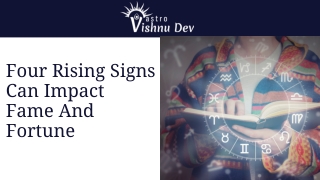 Four Rising Signs Can Impact Fame And Fortune