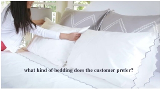 what kind of bedding does customer prefer_