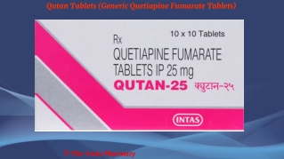 Qutan Tablets (Generic Quetiapine Fumarate Tablets)