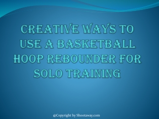 Creative Ways to Use a Basketball Hoop Rebounder for Solo Training