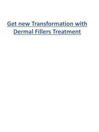 Get new Transformation with Dermal Fillers Treatment