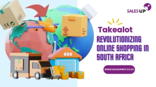 Takealot Revolutionizing Online Shopping in South Africa