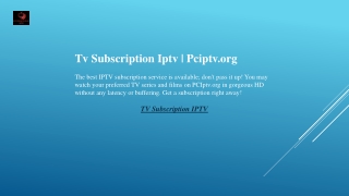 Tv Subscription Iptv  Pciptv.org