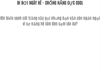 ĐI BƠI NGÀY HÈ - CHỐNG NẮNG CỰC COOL