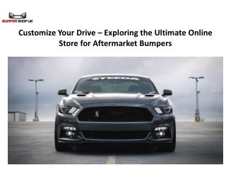 Customize Your Drive – Exploring the Ultimate Online Store for Aftermarket Bumpers