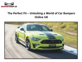 The Perfect Fit – Unlocking a World of Car Bumpers Online UK