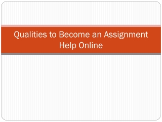 Qualities to Become an Assignment Help Online