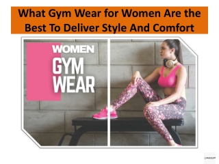 What Gym Wear for Women Are the Best To Deliver Style And Comfort