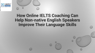 How Online IELTS Coaching Can Help Non-native English - Canopus Global Education May 2023