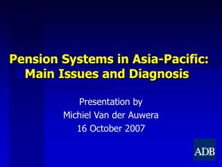 Pension Systems in Asia-Pacific: Main Issues and Diagnosis