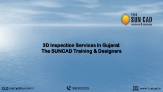 3D Inspection Services in Gujarat, The SUNCAD Training & Designers