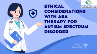 Ethical Considerations With ABA Therapy for Autism Spectrum Disorder