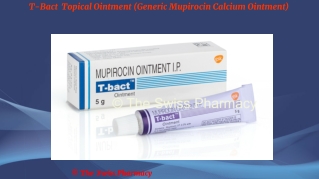 T-Bact Topical Ointment (Generic Mupirocin Calcium Ointment)