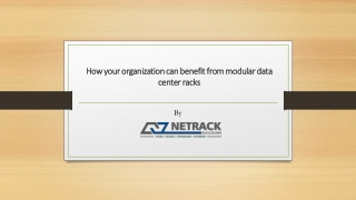 How your organization can benefit from modular data center racks