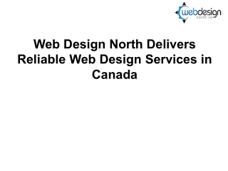 Web Design North Delivers Reliable Web Design Services in Canada