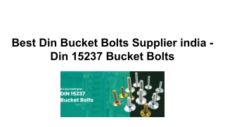 Best Din Bucket Bolts Supplier India - Din 15237 Bucket Bolts