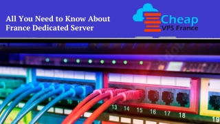 All You Need to Know About France Dedicated Server