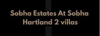 Sobha Estates E-Brochure