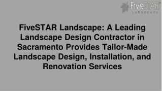FiveSTAR Landscape- A Leading Landscape Design Contractor in Sacramento Provides Tailor-Made Landscape Design, Installat