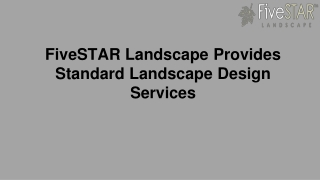FiveSTAR Landscape Provides Standard Landscape Design Services