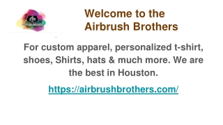 Get the best airbrush clothing in Houston - Airbrush Brothers