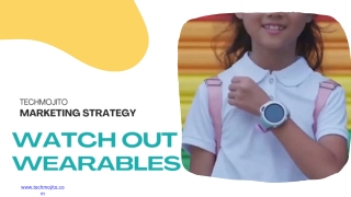 Watchout Wearables  |Techmojito