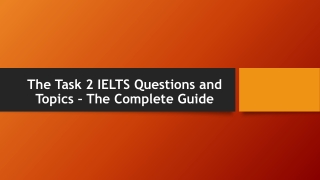 The Task 2 IELTS Questions and Topics – The Complete Guide