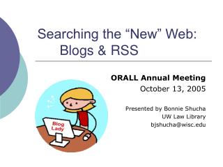 Searching the “New” Web: 	Blogs &amp; RSS
