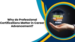 Why Do Professional Certifications Matter in Career Advancement?