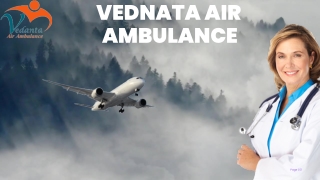 High-tech ICU Setup  at Low fare by Vedanta Air Ambulance Service in Mumbai