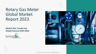 Rotary Gas Meter Market Overview 2023-2032 – Share, Size, Insights, Forecast