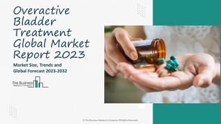 Overactive Bladder Treatment Market Segments 2023-2032 | Size, Share And Insight