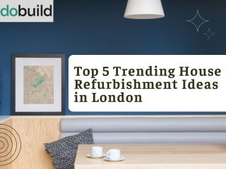 Top 5 London House Refurbishment Ideas