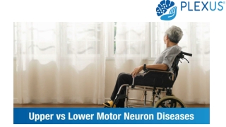 Upper vs Lower Motor Neurom Diseases