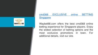 Cmd368 Exclusive Online Betting Singapore Waybet88.com