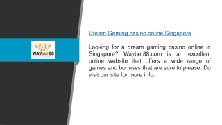 Dream Gaming Casino Online Singapore Waybet88.com