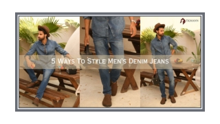 5 Ways To Style Men’s Denim Jeans