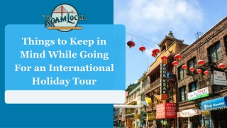 Things to Keep in Mind While Going For an International Holiday Tour