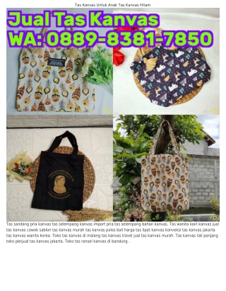 Ö889–8ᣮ8I–785Ö (WA) Jual Bahan Kanvas Untuk Tas Sablon Tas Bahan Kanvas