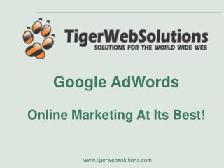 Google AdWords Online Marketing At Its Best!