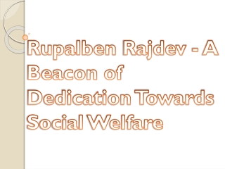 Rupalben Rajdev - A Beacon of Dedication Towards Social Welfare