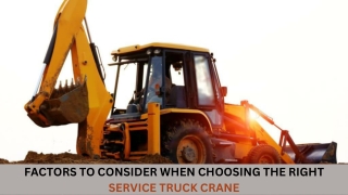 Factors to Consider When Choosing The Right Service Truck Crane