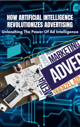 How Artificial Intelligence Revolutionizes Advertising Unleashing The Power Of Ad Intelligence