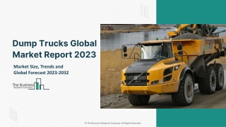 Dump Trucks Global Market Size, Share, By Type, By Payload Class, By Engine Type, By End User,  Opportunity Analysis and