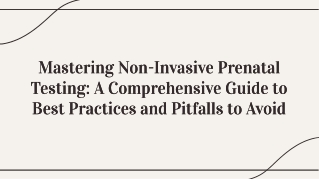 Compresensive Guide to NIPT Test: Best Bractice and Pitfall to Avoid