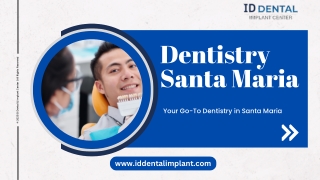 Best Dentistry Santa Maria - ID Dental and Implant Center