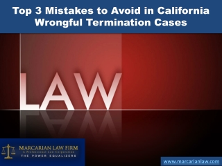 Top 3 Mistakes to Avoid in California Wrongful Termination Cases