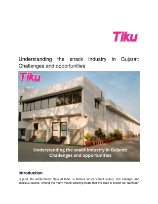 Understanding the snack industry in Gujarat_ Challenges and opportunities